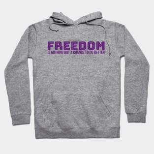 Freedom is Nothing Hoodie